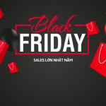 Black Friday tại Việt Nam năm 2021 có những sự kiện giảm giá nào hot?